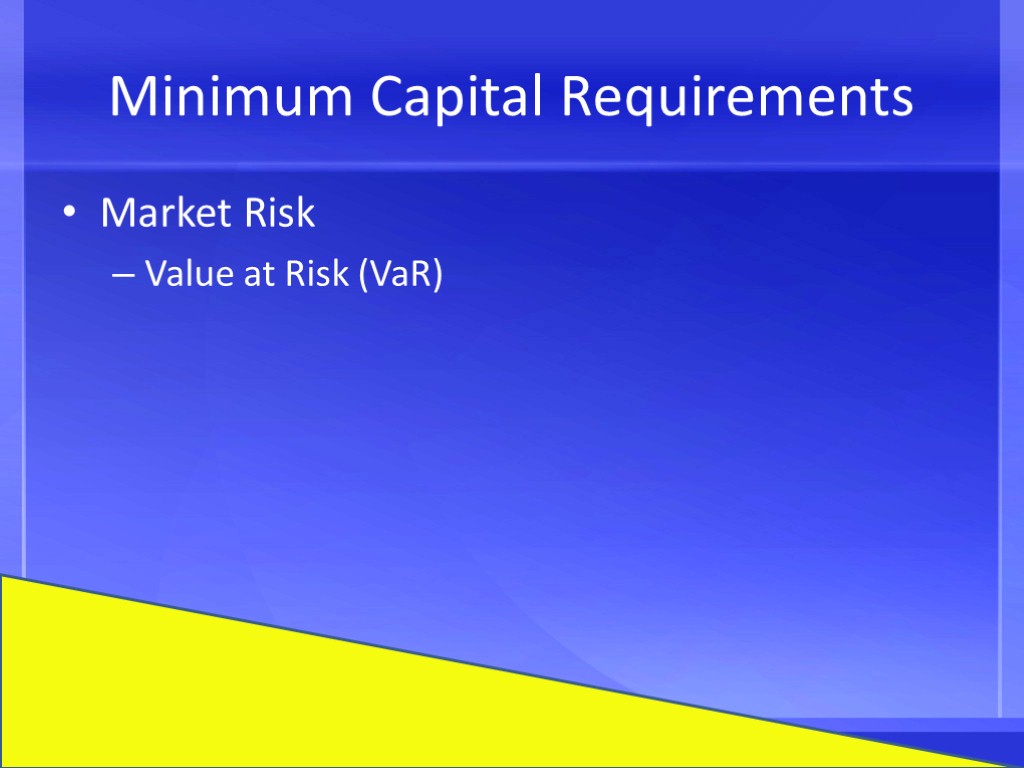 Minimum Capital Requirements Market Risk Value at Risk (VaR)